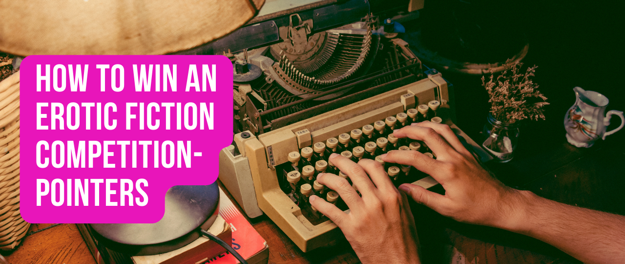 How To Win An Erotic Fiction Competition pointers