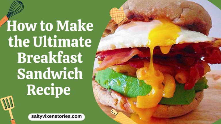 How to Make the Ultimate Breakfast Sandwich Recipe