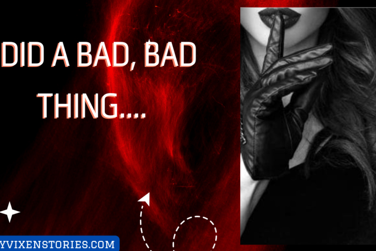 I did a bad bad thing