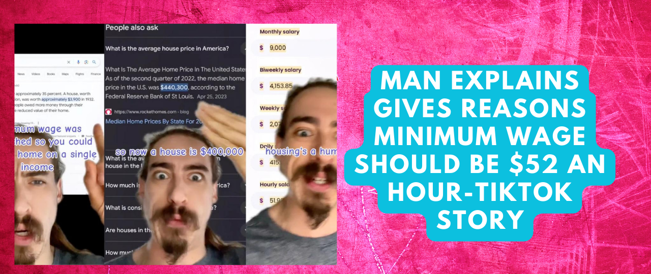 Man Explains Gives Reasons Minimum Wage Should Be 52 An Hour TikTok Story