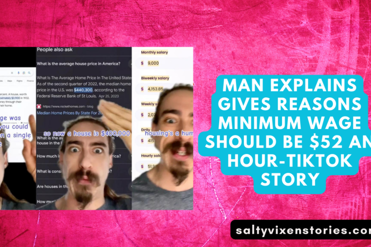 Man Explains Gives Reasons Minimum Wage Should Be 52 An Hour TikTok Story