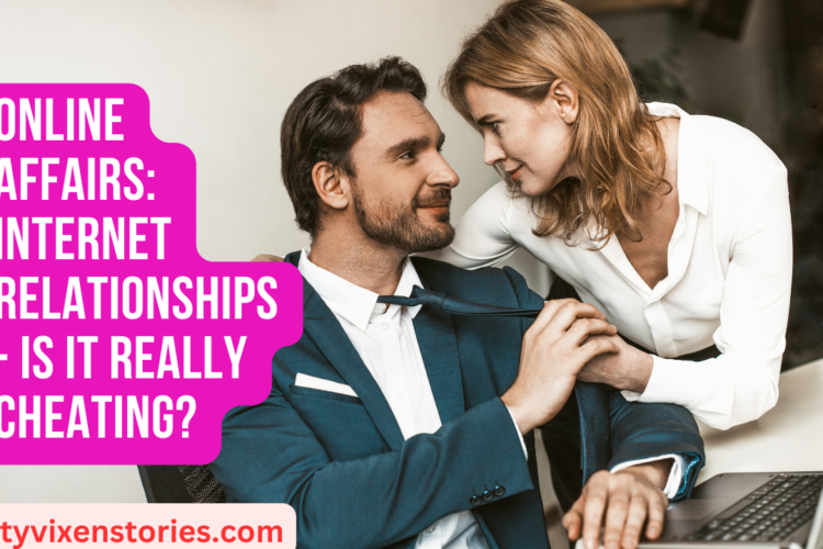 Online Affairs Internet Relationships Is It Really Cheating