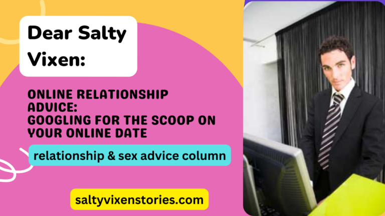 Online Relationship Advice: Googling For The Scoop On Your Online Date