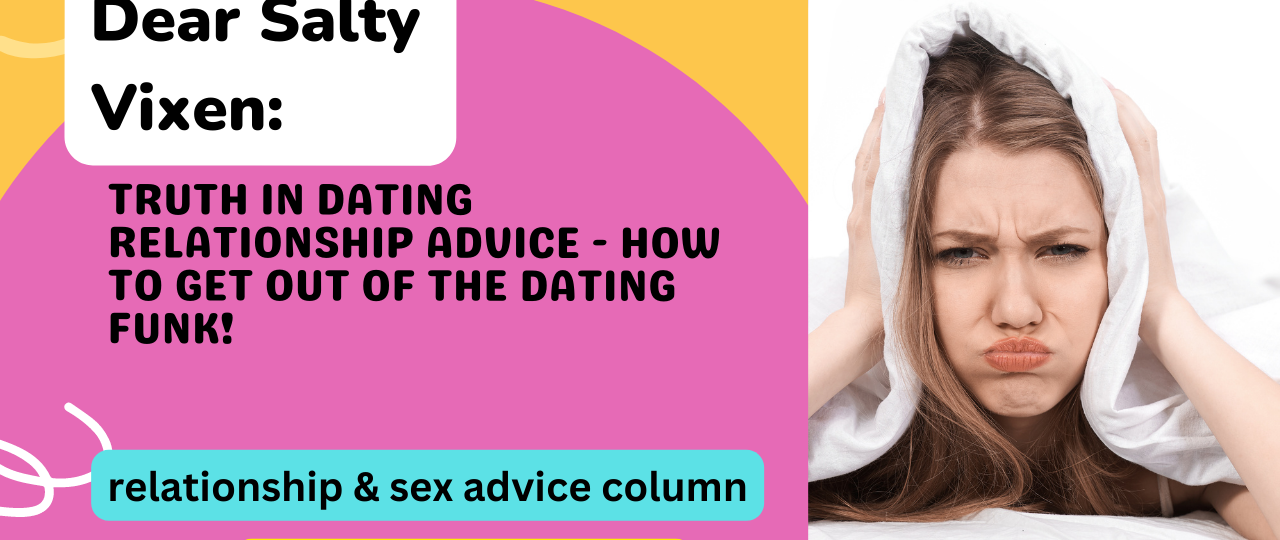 Relationship Advice How to Get Out Of The Dating Funk