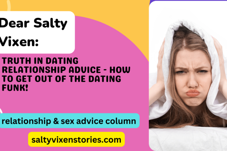 Relationship Advice How to Get Out Of The Dating Funk