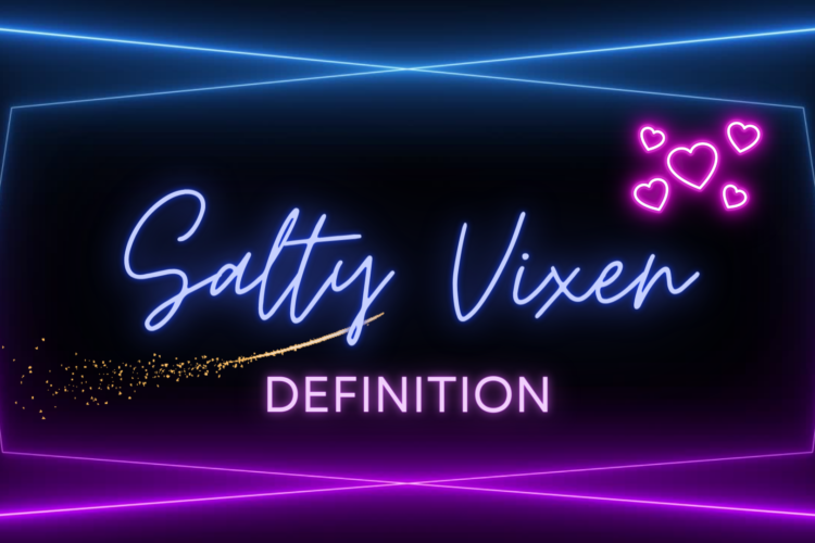 Salty Vixen Definition