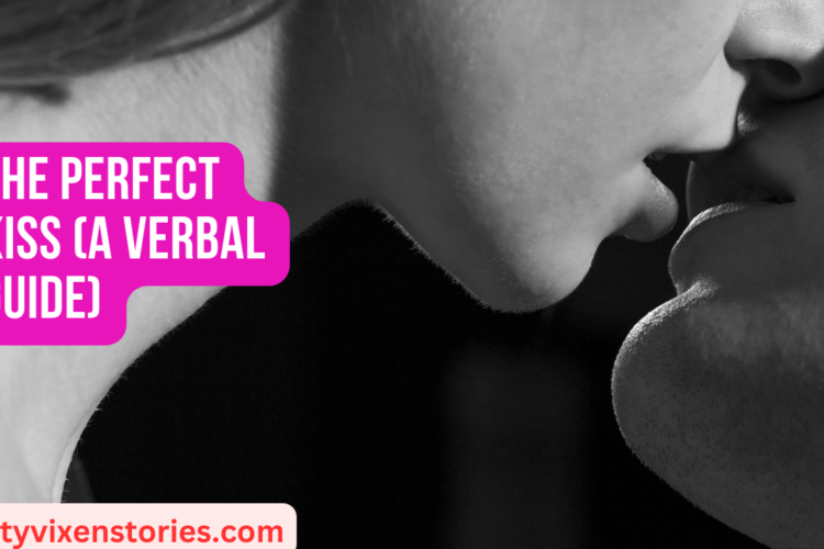 The Perfect Kiss A Verbal Guide