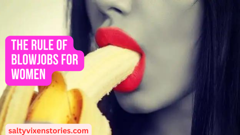 The Rule of Blowjobs for Women