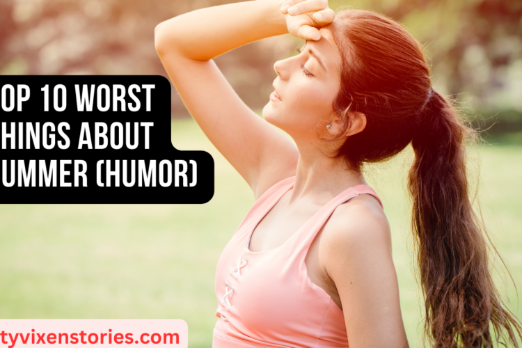 Top 10 Worst Things About Summer humor