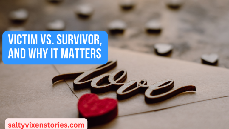 Victim vs. Survivor, and Why It Matters