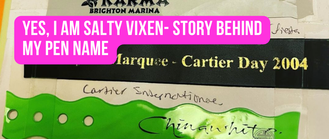 Yes I am Salty Vixen Story behind my Pen Name