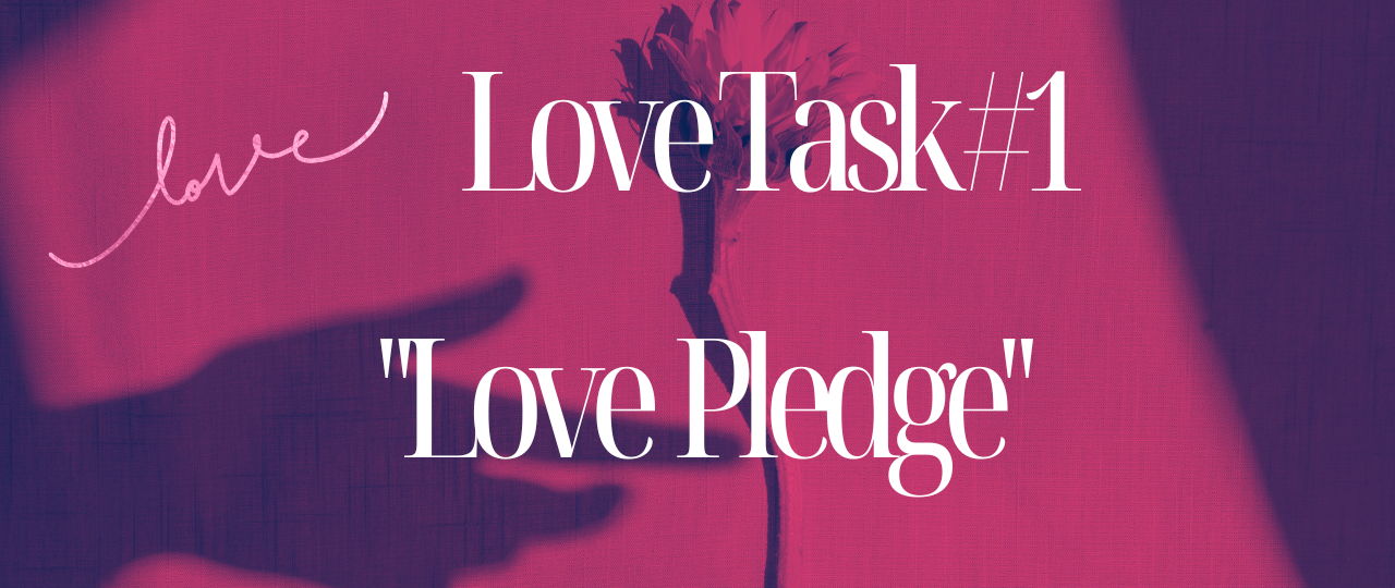 love task no 1 love pledge