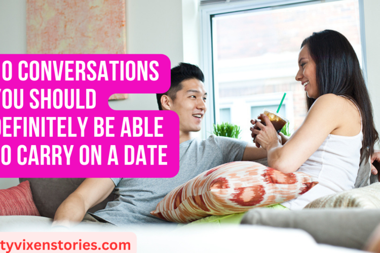 10 Conversations You Should Definitely Be Able to Carry on a Date