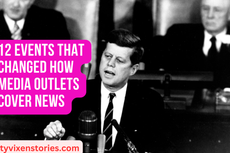 12 Events That Changed How Media Outlets Cover News