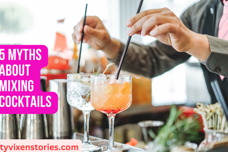 5 Myths About Mixing Cocktails