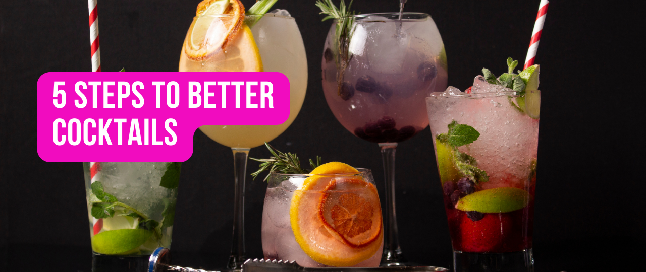 5 Steps to Better Cocktails by Salty Vixen