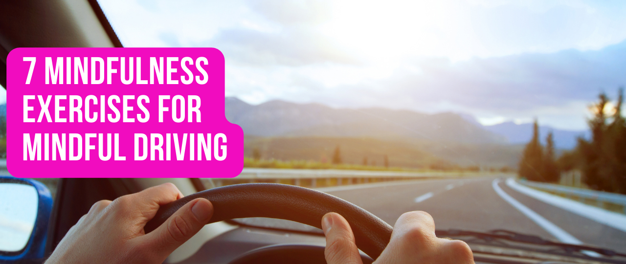 7 Mindfulness Exercises For Mindful Driving