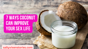 7 Ways Coconut Can Improve Your Sex Life