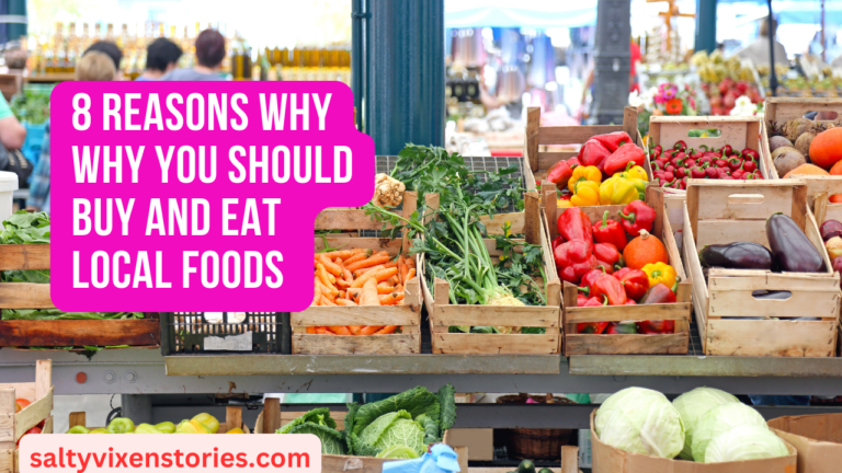 8 Reason why Why You Should Buy and Eat Local Foods