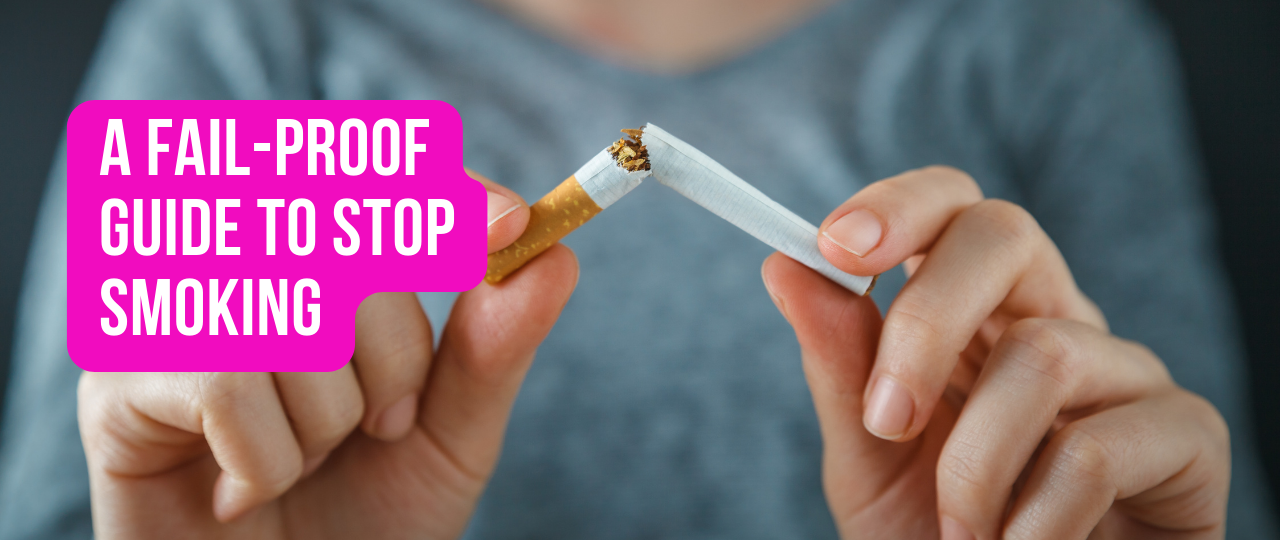 A Fail Proof Guide to Stop Smoking