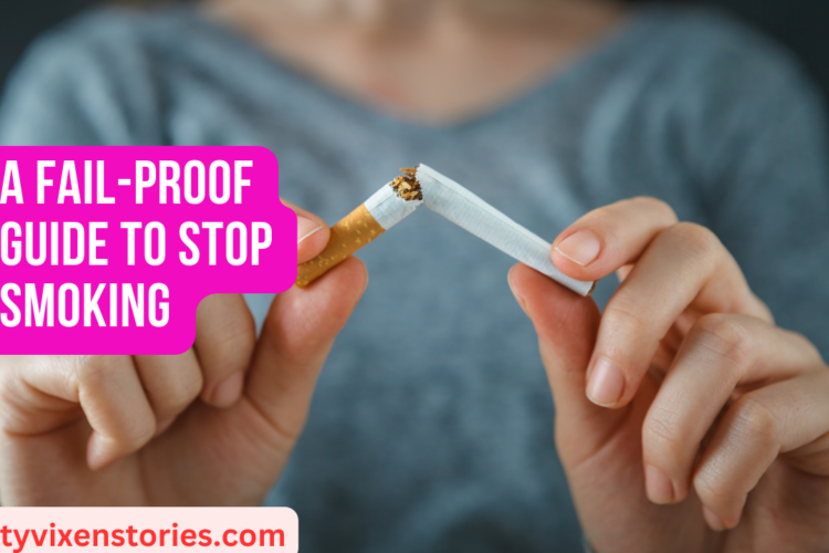 A Fail Proof Guide to Stop Smoking