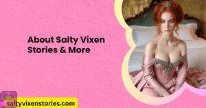 About Salty Vixen Stories & More