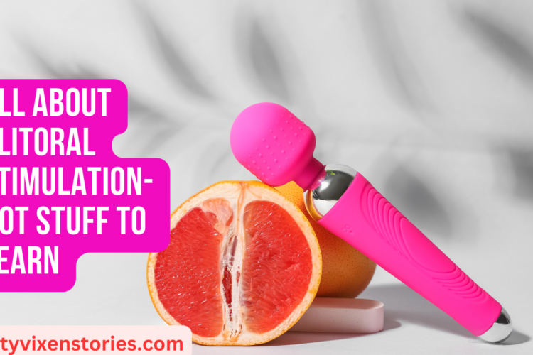 All About Clitoral stimulation Hot Stuff to Learn