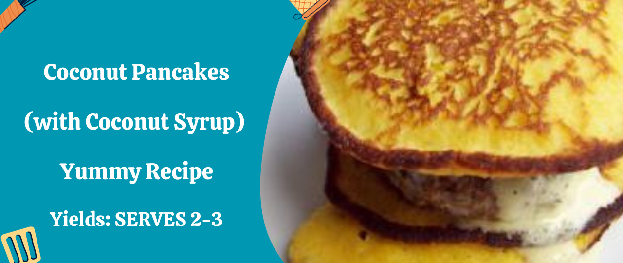 Coconut Pancakes with Coconut Syrup Yummy Recipe