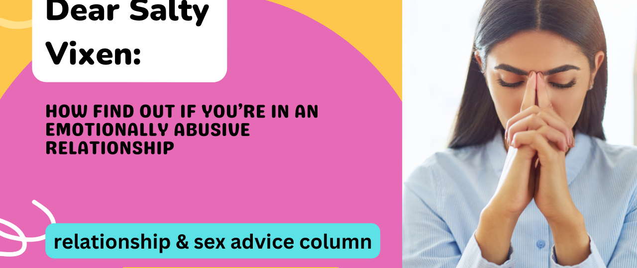 How Find Out If Youre In An Emotionally Abusive Relationship dear salty vixen