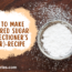 How To Make Powdered Sugar Confectioners Sugar Recipe
