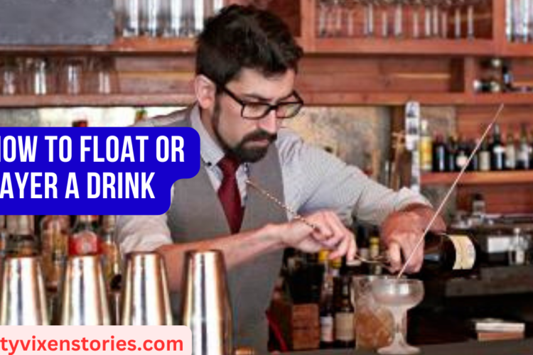 How to Float or Layer a Drink