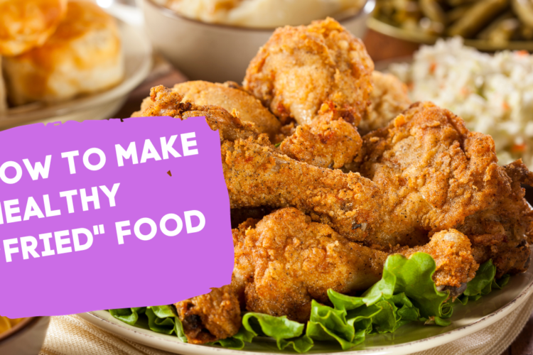 How to Make Healthy 22Fried22 Food A Guide