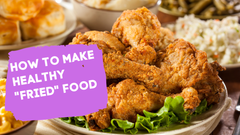 How to Make Healthy “Fried” Food- A Guide