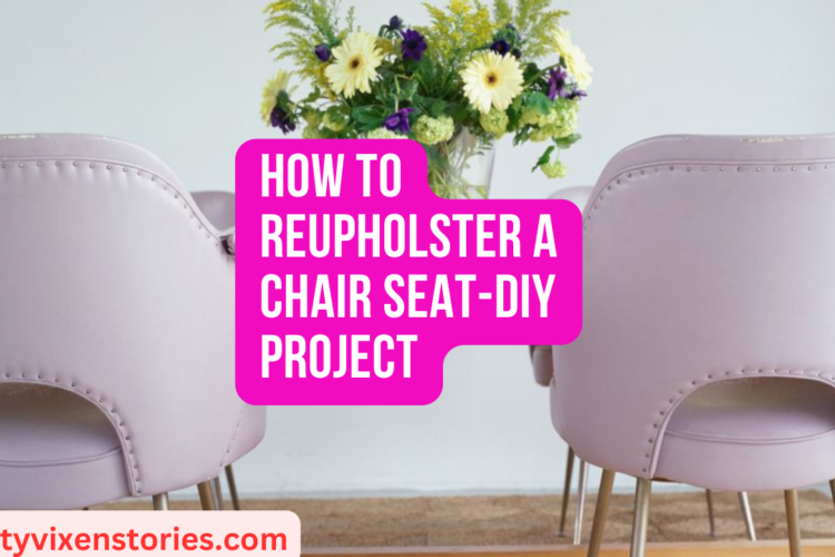 How to Reupholster a Chair Seat DIY Project