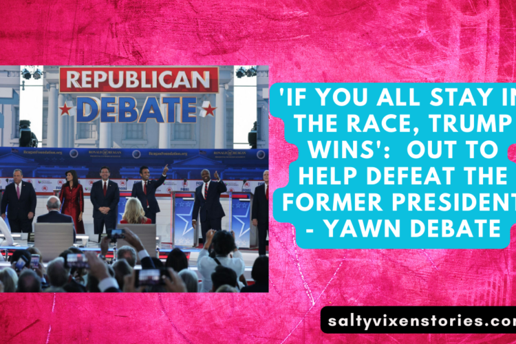If you all stay in the race Trump wins out to help defeat the former president yawn debate