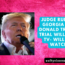 Judge Ruled in Georgia that Donald Trumps Trial will be on TV Will you watch