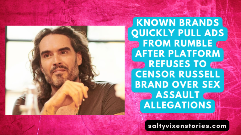 Known Brands Quickly Pull Ads From Rumble After Platform Refuses To Censor Russell Brand Over Sex Assault Allegations