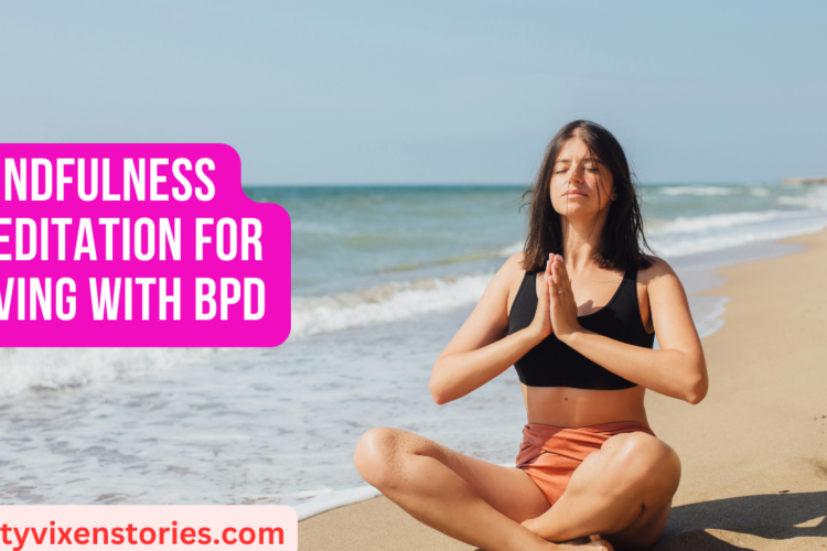 Mindfulness Meditation for Living with BPD