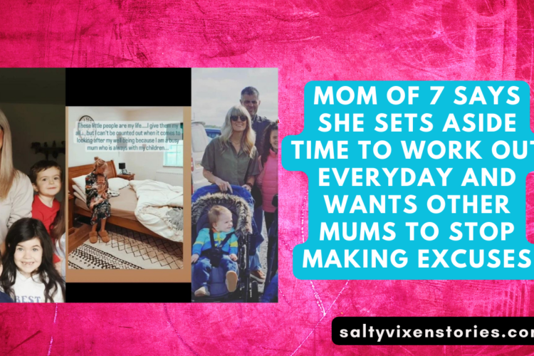 Mom Of 7 Says She Sets Aside Time To Work Out Everyday and wants other mums to stop making excuses