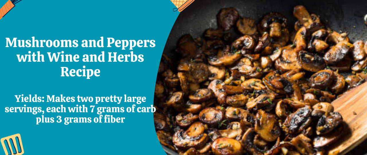 Mushrooms and Peppers with Wine and Herbs Recipe