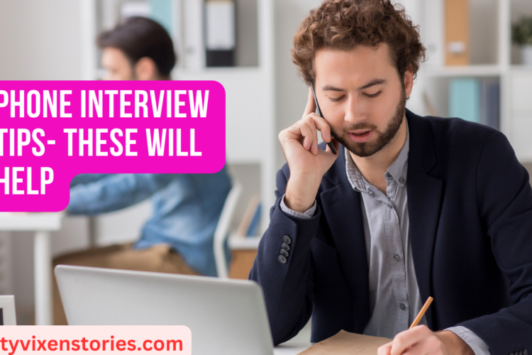 Phone Interview Tips These Will Help