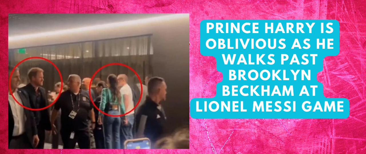 Prince Harry Is Oblivious As He walks past Brooklyn Beckham at Lionel Messi game
