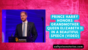 Prince Harry honors grandmother Queen Elizabeth II in a Beautiful speech (VIDEO)