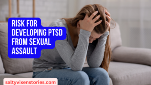 Risk for Developing PTSD from Sexual Assault