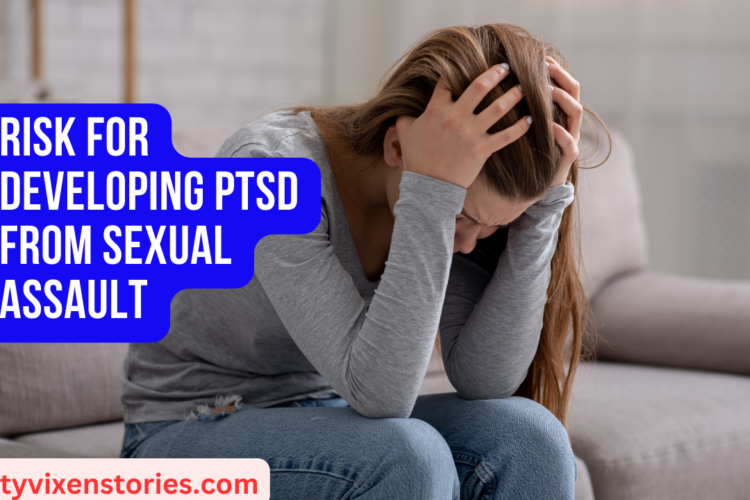 Risk for Developing PTSD from Sexual Assault