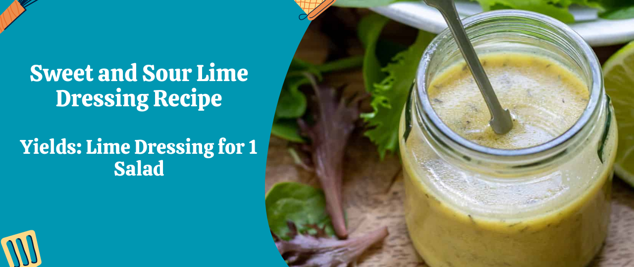 Sweet and Sour Lime Dressing Recipe