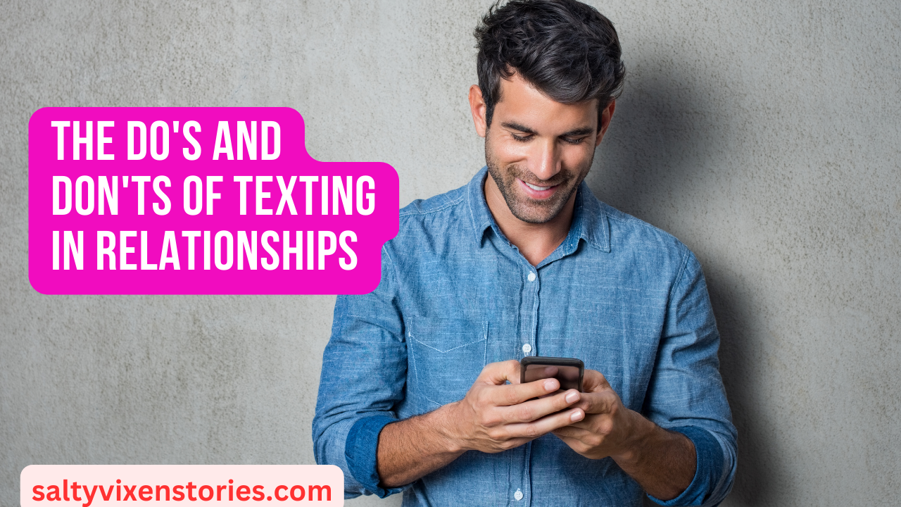 The Do's and Don'ts of Texting In Relationships - Salty Vixen Lifestyle ...