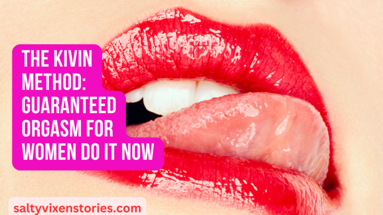 The Kivin Method: Guaranteed Orgasm for Women Do IT NOW