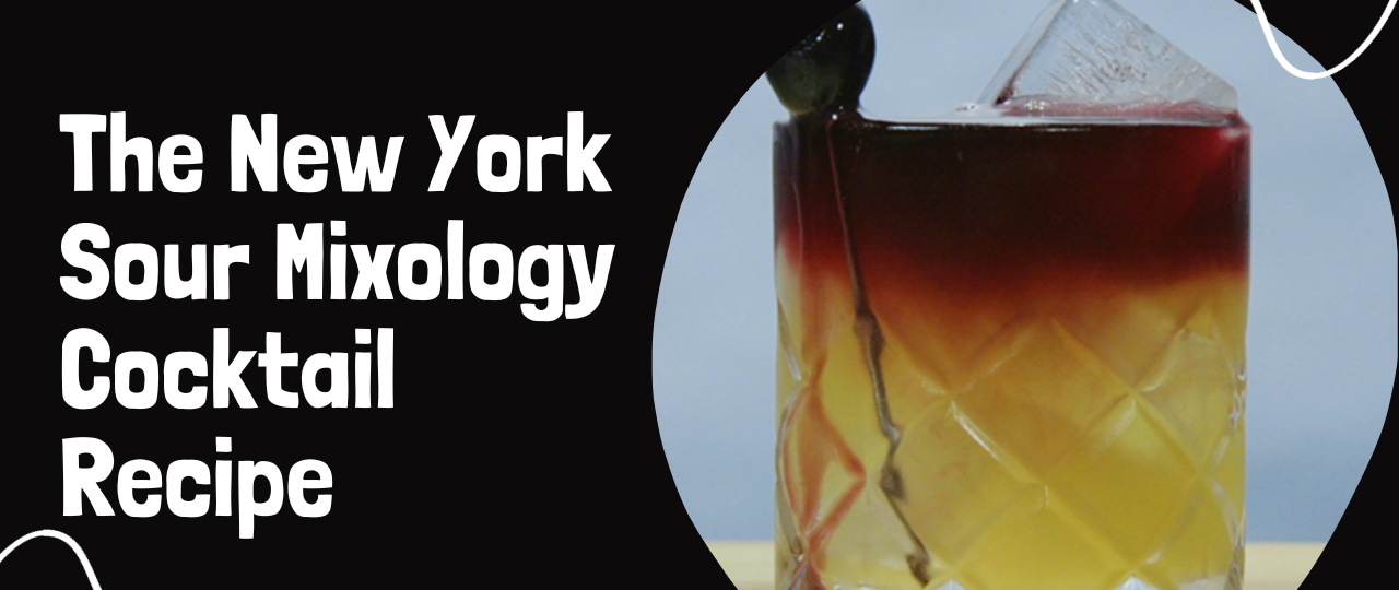 The New York Sour Mixology Cocktail Recipe