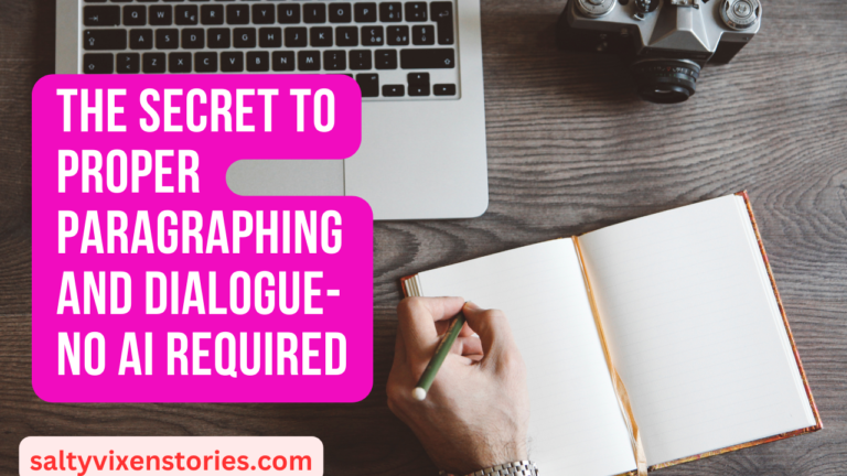 The Secret to Proper Paragraphing and Dialogue-NO AI Required